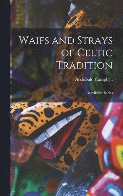 Waifs and Strays of Celtic Tradition 1