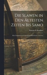 bokomslag Die Slawen in den ltesten Zeiten bis Samo