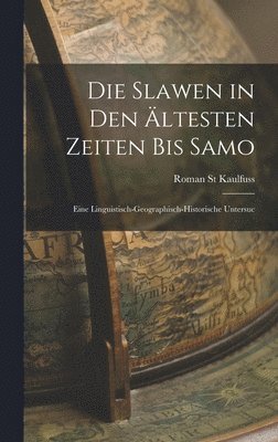 bokomslag Die Slawen in den Ältesten Zeiten bis Samo