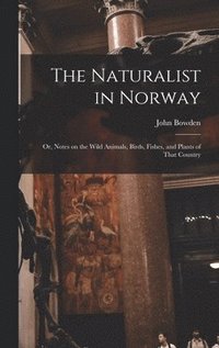 bokomslag The Naturalist in Norway