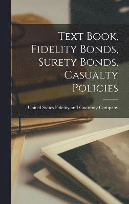 Text Book, Fidelity Bonds, Surety Bonds, Casualty Policies 1