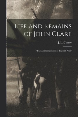 bokomslag Life and Remains of John Clare