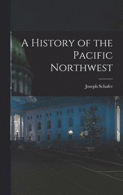 A History of the Pacific Northwest 1