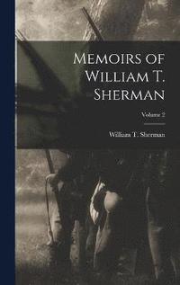 bokomslag Memoirs of William T. Sherman; Volume 2