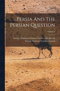 bokomslag Persia And The Persian Question; Volume 2