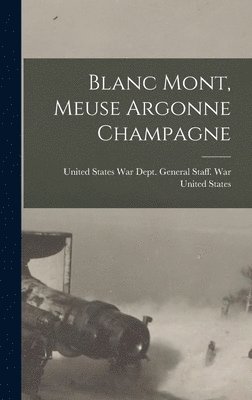 bokomslag Blanc Mont, Meuse Argonne Champagne