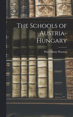 bokomslag The Schools of Austria-Hungary