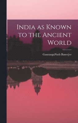 bokomslag India as Known to the Ancient World