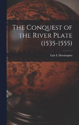Conquest of the River Plate (1535-1555)
