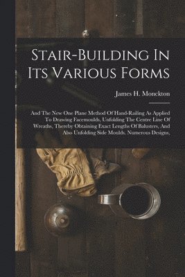Stair-building In Its Various Forms 1