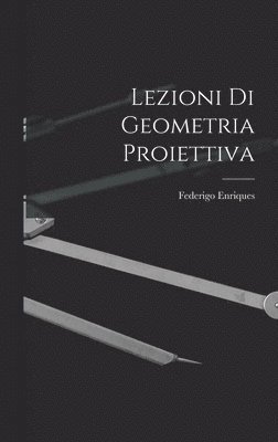 bokomslag Lezioni di Geometria Proiettiva