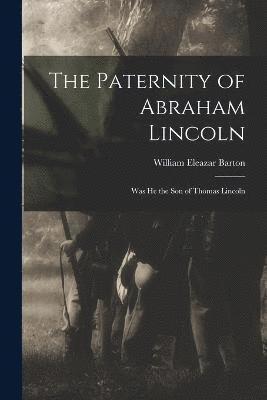 William Eleazar Barton - Paternity of Abraham Lincoln, Häftad