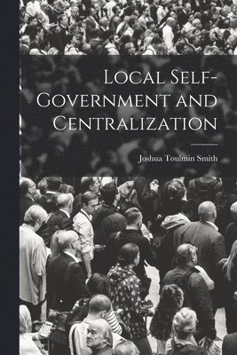 bokomslag Local Self-Government and Centralization