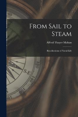 Alfred Thayer Mahan - From Sail to Steam, Häftad