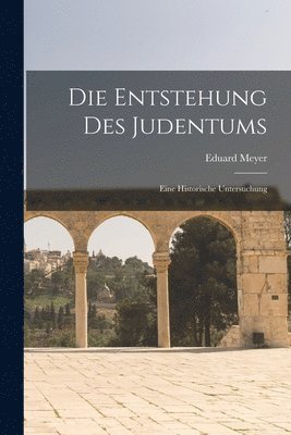 Eduard Meyer - Die Entstehung des Judentums, Häftad