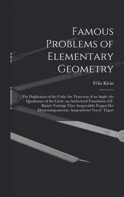 Félix Klein - Famous Problems of Elementary Geometry, Inbunden