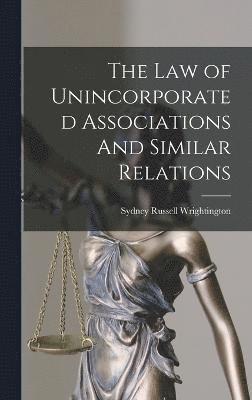 The Law of Unincorporated Associations And Similar Relations 1