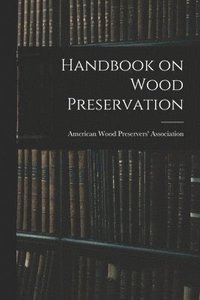 bokomslag Handbook on Wood Preservation