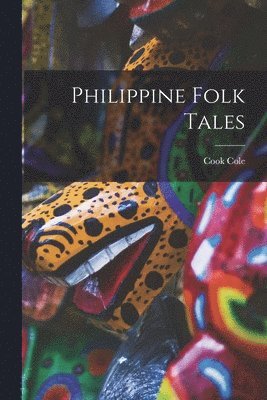 Cook Cole - Philippine Folk Tales, Häftad