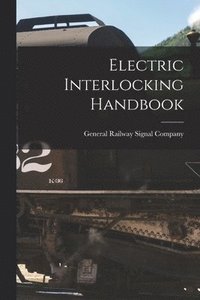 bokomslag Electric Interlocking Handbook