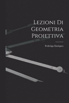 bokomslag Lezioni di Geometria Proiettiva