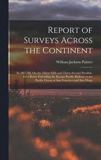 bokomslag Report of Surveys Across the Continent