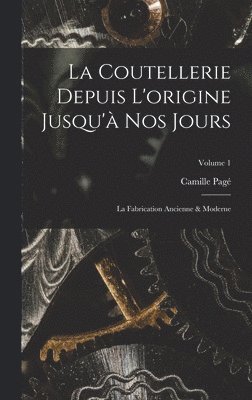 Coutellerie Depuis L'origine Jusqu'à Nos Jours