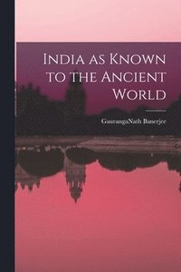 bokomslag India as Known to the Ancient World