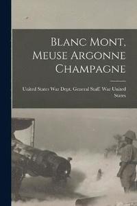 bokomslag Blanc Mont, Meuse Argonne Champagne
