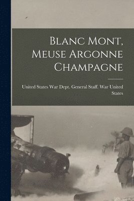 bokomslag Blanc Mont, Meuse Argonne Champagne