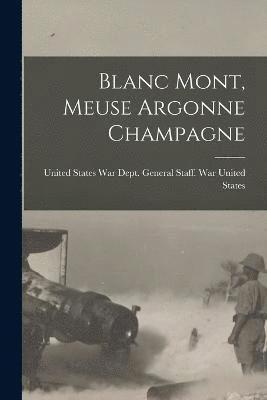 Blanc Mont, Meuse Argonne Champagne 1