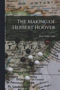 bokomslag The Making of Herbert Hoover