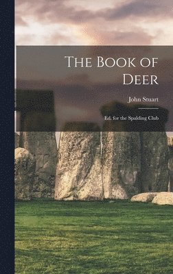 John Stuart - Book of Deer; Ed. for the Spalding Club, Inbunden