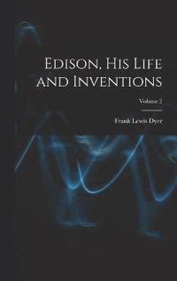 bokomslag Edison, His Life and Inventions; Volume 2
