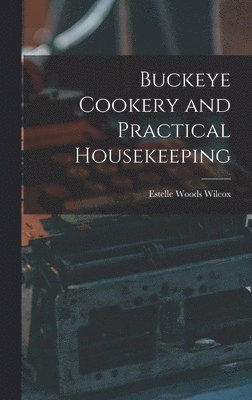 bokomslag Buckeye Cookery and Practical Housekeeping