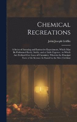 John Joseph Griffin - Chemical Recreations, Inbunden