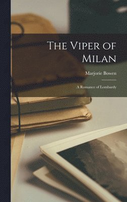 Marjorie Bowen - Viper of Milan, Inbunden