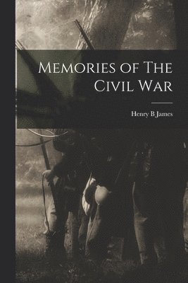 Memories of The Civil War 1
