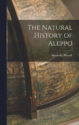 Alexander Russell - Natural History of Aleppo, Inbunden