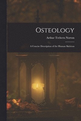 Osteology; a Concise Description of the Human Skeleton 1