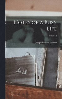 bokomslag Notes of a Busy Life; Volume 2