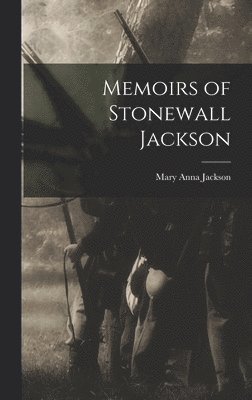 bokomslag Memoirs of Stonewall Jackson