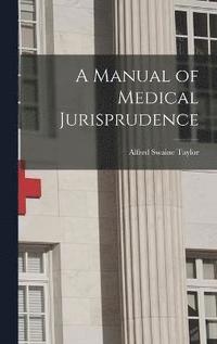 bokomslag A Manual of Medical Jurisprudence
