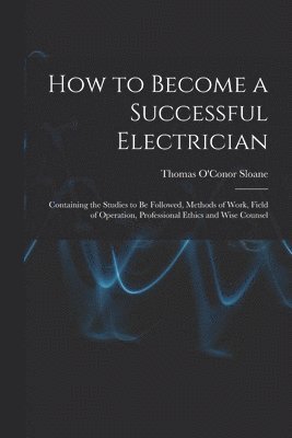 bokomslag How to Become a Successful Electrician