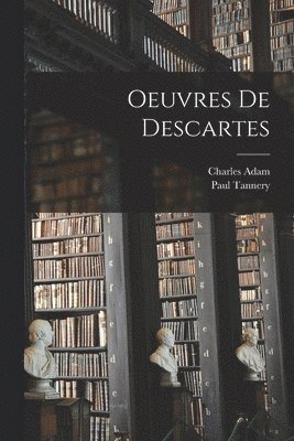 Charles Adam, Paul Tannery - Oeuvres De Descartes, Häftad