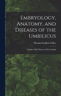 bokomslag Embryology, Anatomy, and Diseases of the Umbilicus