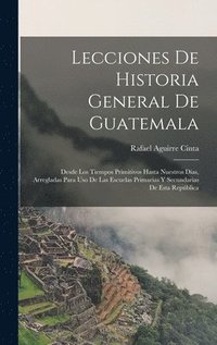 bokomslag Lecciones De Historia General De Guatemala