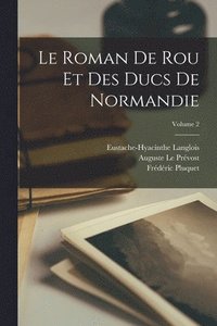 bokomslag Le Roman De Rou Et Des Ducs De Normandie; Volume 2