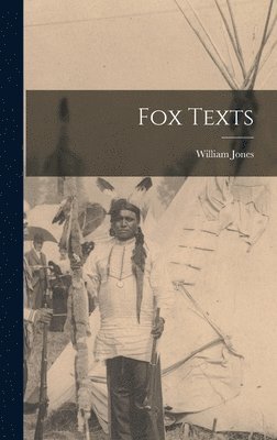 William Jones - Fox Texts, Inbunden