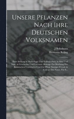 bokomslag Unsere Pflanzen Nach Ihre Deutschen Volksnamen